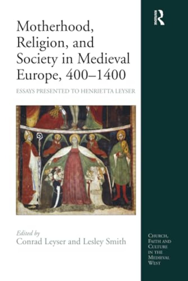 Motherhood, Religion, and Society in Medieval Europe, 400-1400