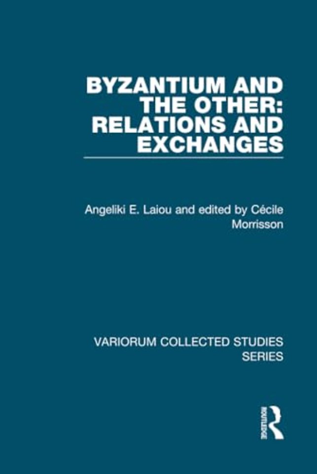 Byzantium and the Other: Relations and Exchanges