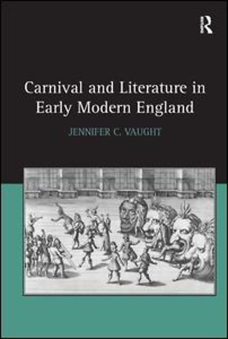 Carnival and Literature in Early Modern England