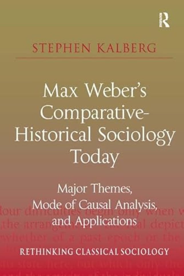 Max Weber's Comparative-Historical Sociology Today