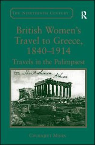 British Women's Travel to Greece, 1840-1914