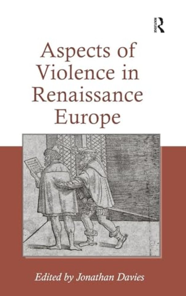 Aspects of Violence in Renaissance Europe