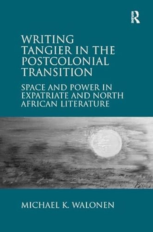 Writing Tangier in the Postcolonial Transition