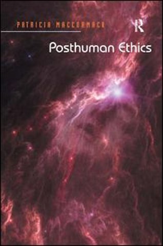 Posthuman Ethics