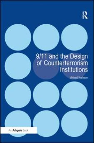 9/11 and the Design of Counterterrorism Institutions