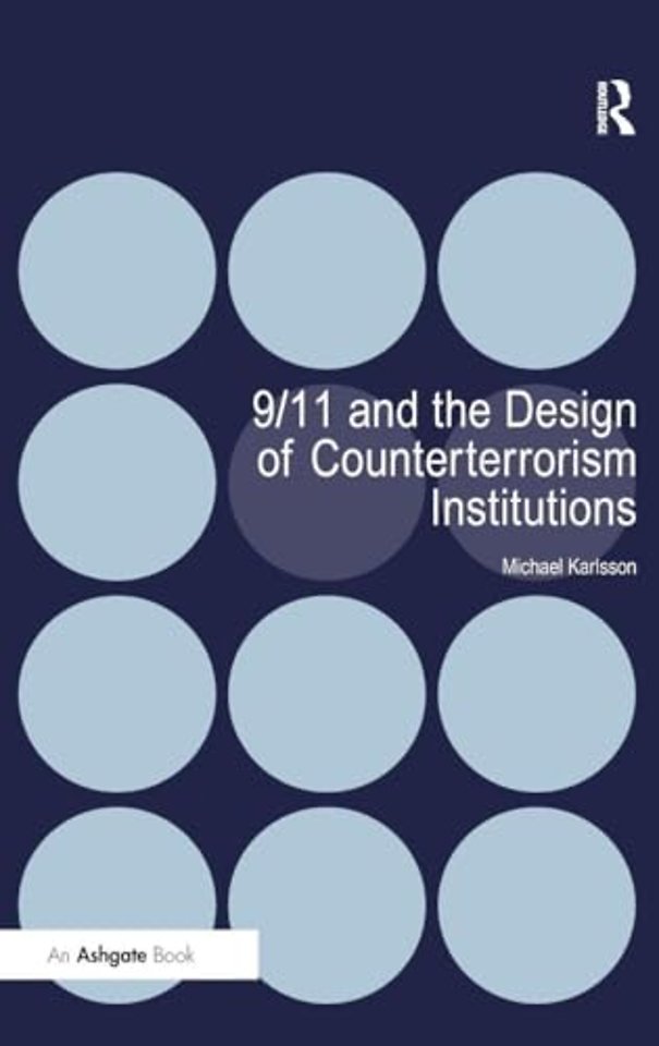 9/11 and the Design of Counterterrorism Institutions