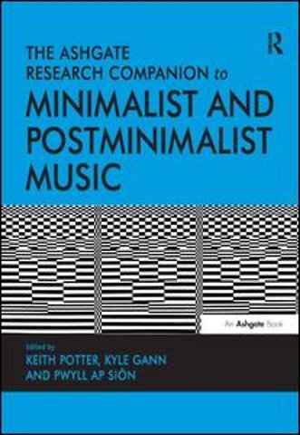 Ashgate Research Companion to Minimalist and Postminimalist Music
