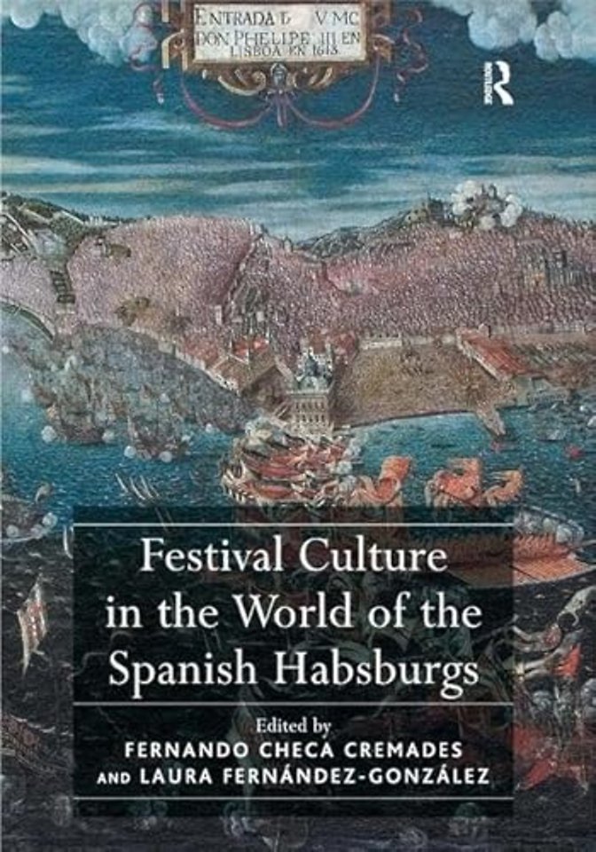 Festival Culture in the World of the Spanish Habsburgs
