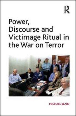 Power, Discourse and Victimage Ritual in the War on Terror