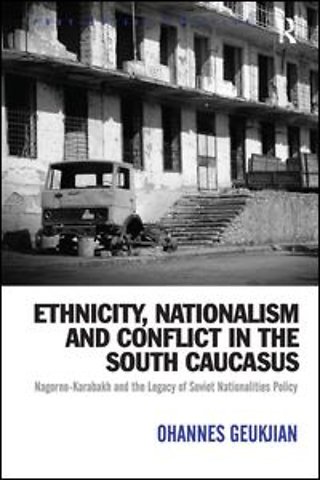 Ethnicity, Nationalism and Conflict in the South Caucasus