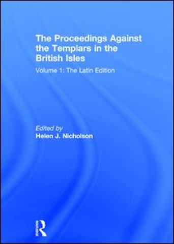 Proceedings Against the Templars in the British Isles