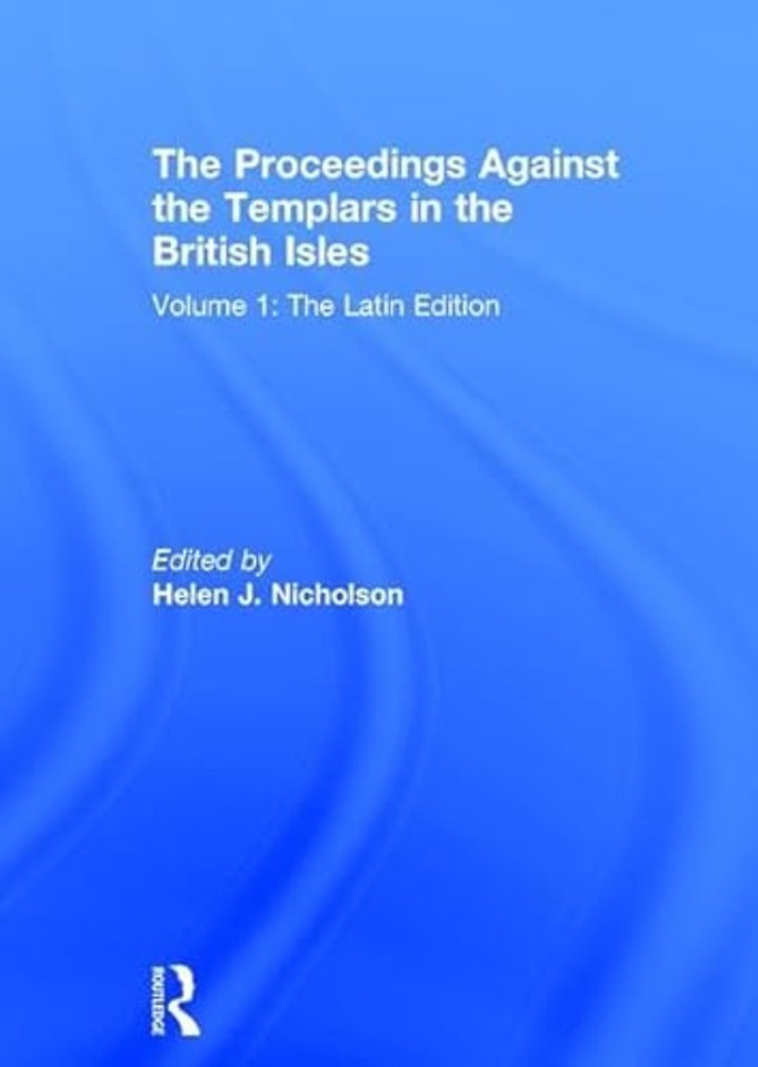Proceedings Against the Templars in the British Isles