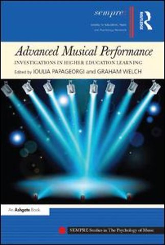Advanced Musical Performance: Investigations in Higher Education Learning