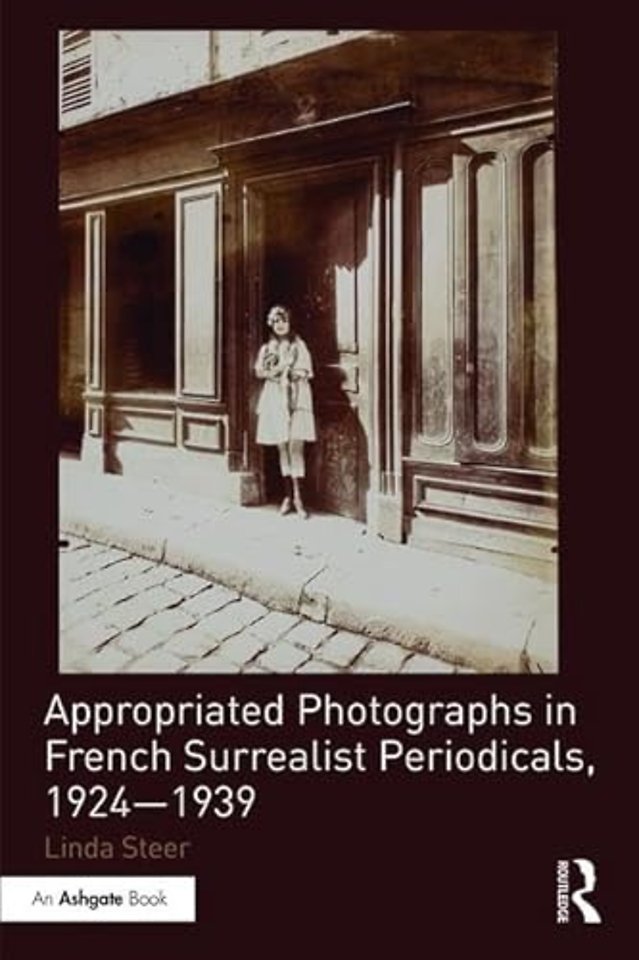 Appropriated Photographs in French Surrealist Periodicals, 1924-1939