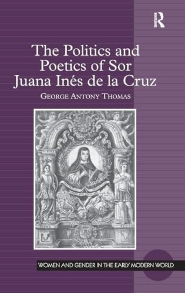 Politics and Poetics of Sor Juana Inés de la Cruz