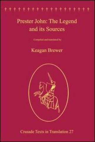 Prester John: The Legend and its Sources