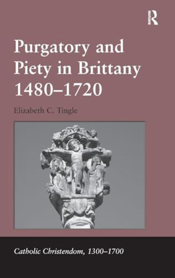 Purgatory and Piety in Brittany 1480-1720