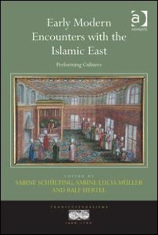 Early Modern Encounters with the Islamic East