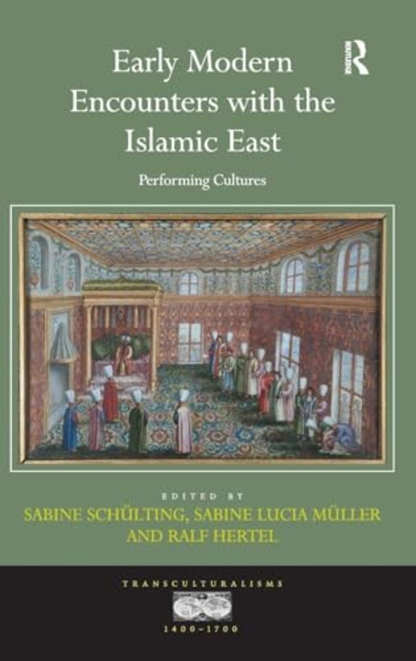 Early Modern Encounters with the Islamic East