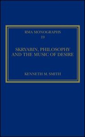 Skryabin, Philosophy and the Music of Desire
