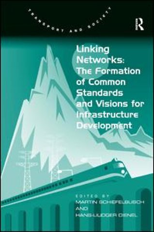 Linking Networks: The Formation of Common Standards and Visions for Infrastructure Development