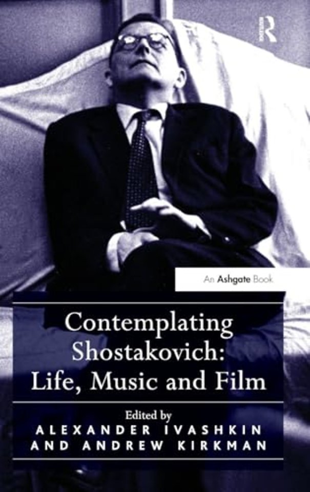 Contemplating Shostakovich: Life, Music and Film