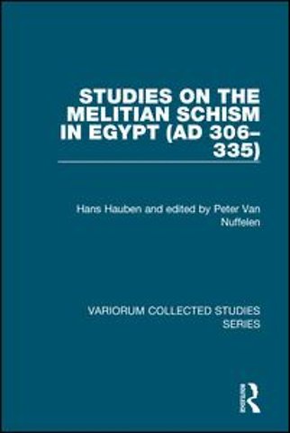 Studies on the Melitian Schism in Egypt (AD 306–335)