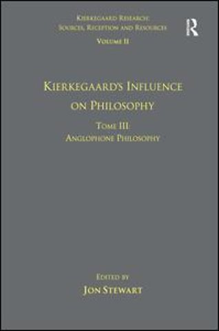 Volume 11, Tome III: Kierkegaard's Influence on Philosophy
