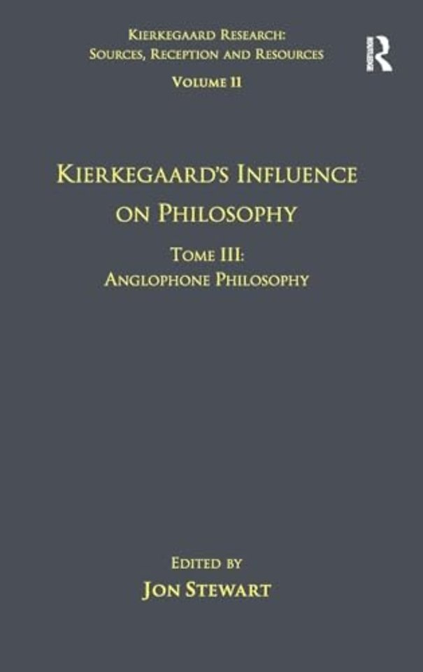 Volume 11, Tome III: Kierkegaard's Influence on Philosophy
