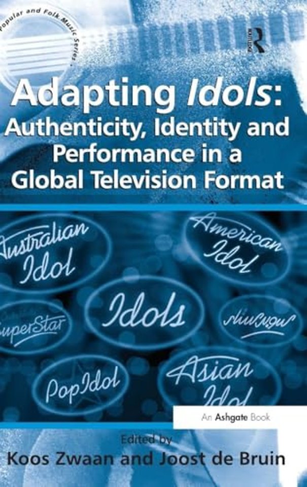 Adapting Idols: Authenticity, Identity and Performance in a Global Television Format