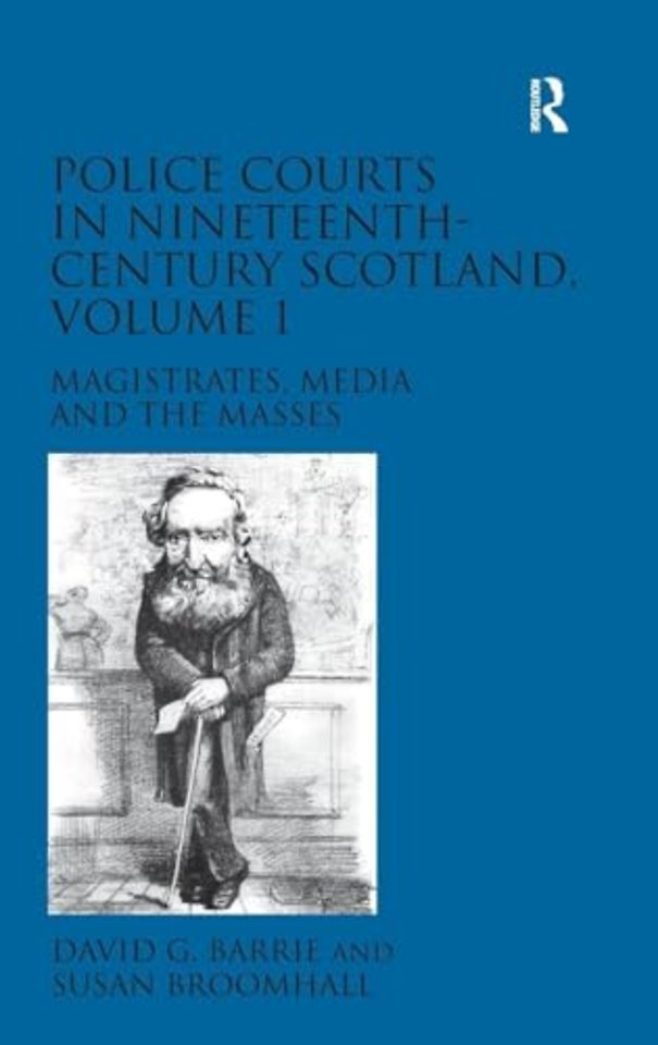 Police Courts in Nineteenth-Century Scotland, Volume 1