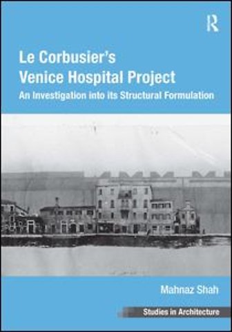 Le Corbusier's Venice Hospital Project