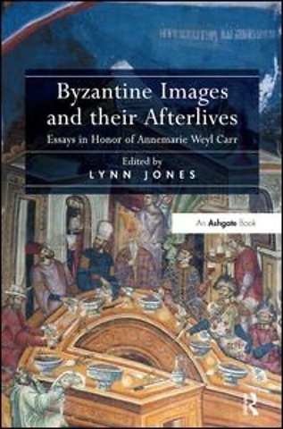 Byzantine Images and their Afterlives