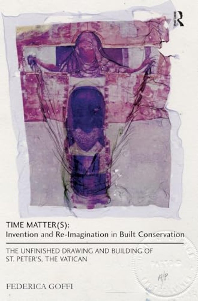 Time Matter(s): Invention and Re-Imagination in Built Conservation