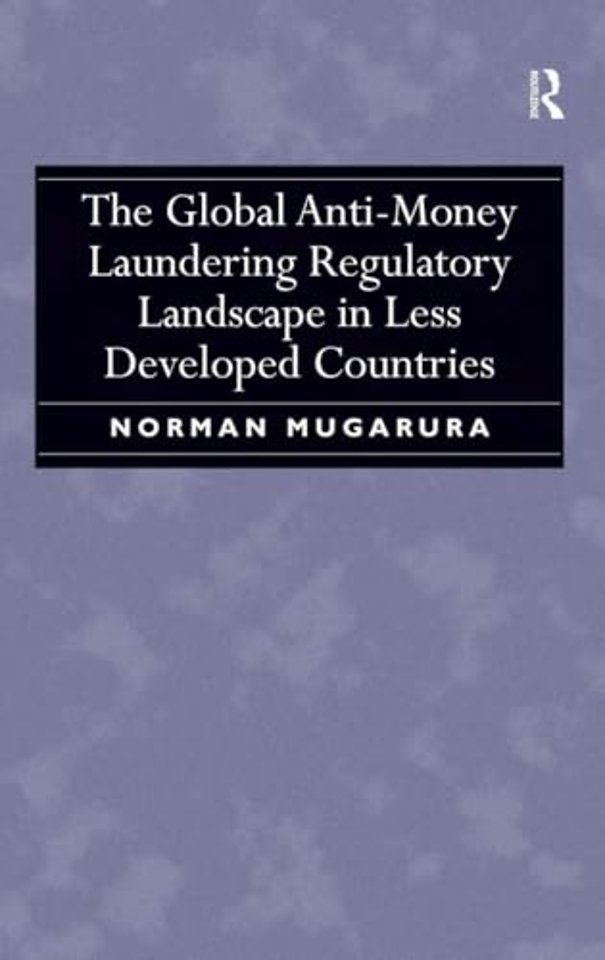 Global Anti-Money Laundering Regulatory Landscape in Less Developed Countries