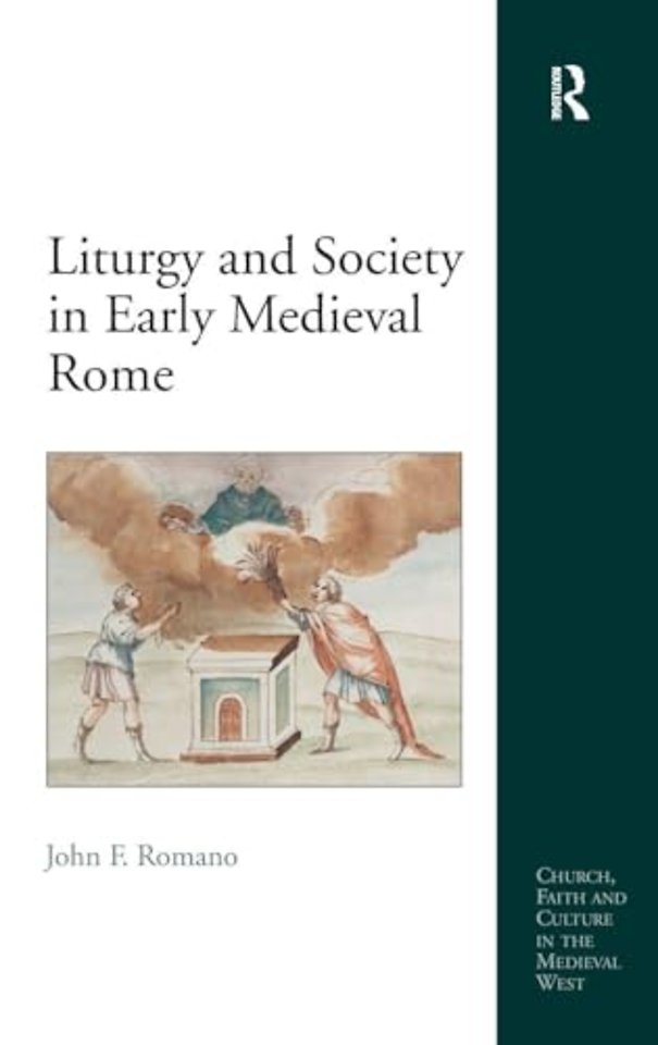 Liturgy and Society in Early Medieval Rome
