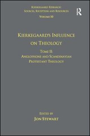 Volume 10, Tome II: Kierkegaard's Influence on Theology