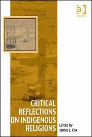 Critical Reflections on Indigenous Religions