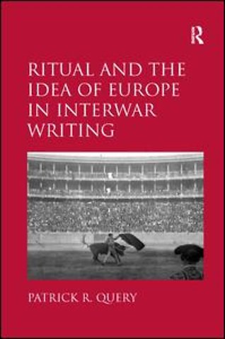 Ritual and the Idea of Europe in Interwar Writing