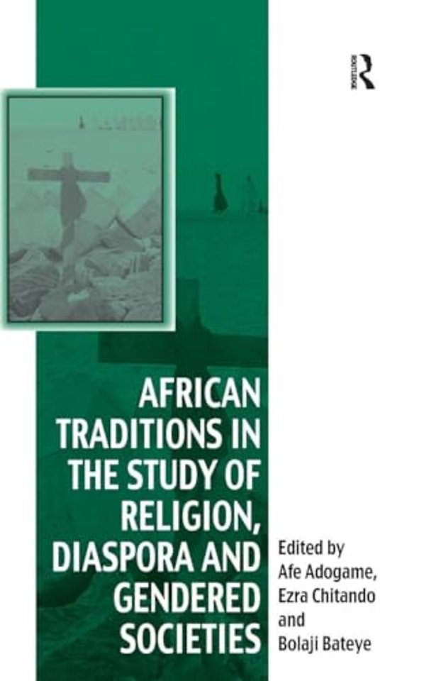 African Traditions in the Study of Religion, Diaspora and Gendered Societies