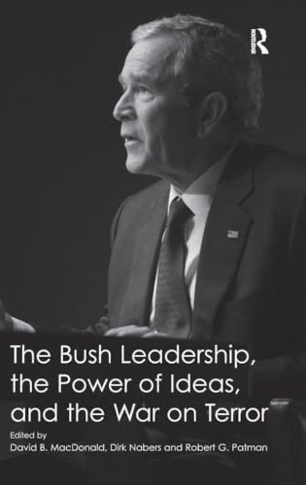 Bush Leadership, the Power of Ideas, and the War on Terror