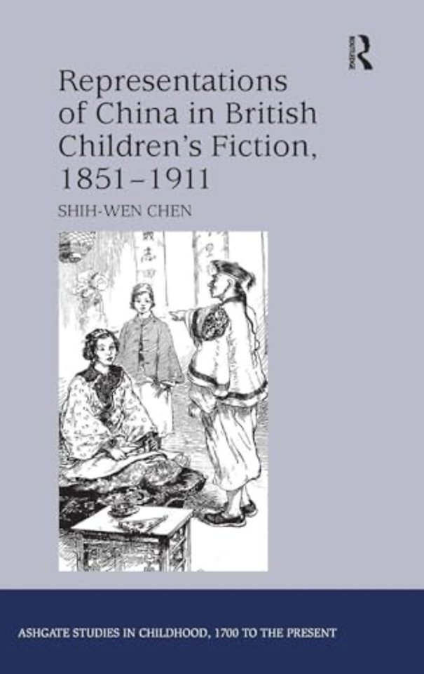 Representations of China in British Children's Fiction, 1851-1911