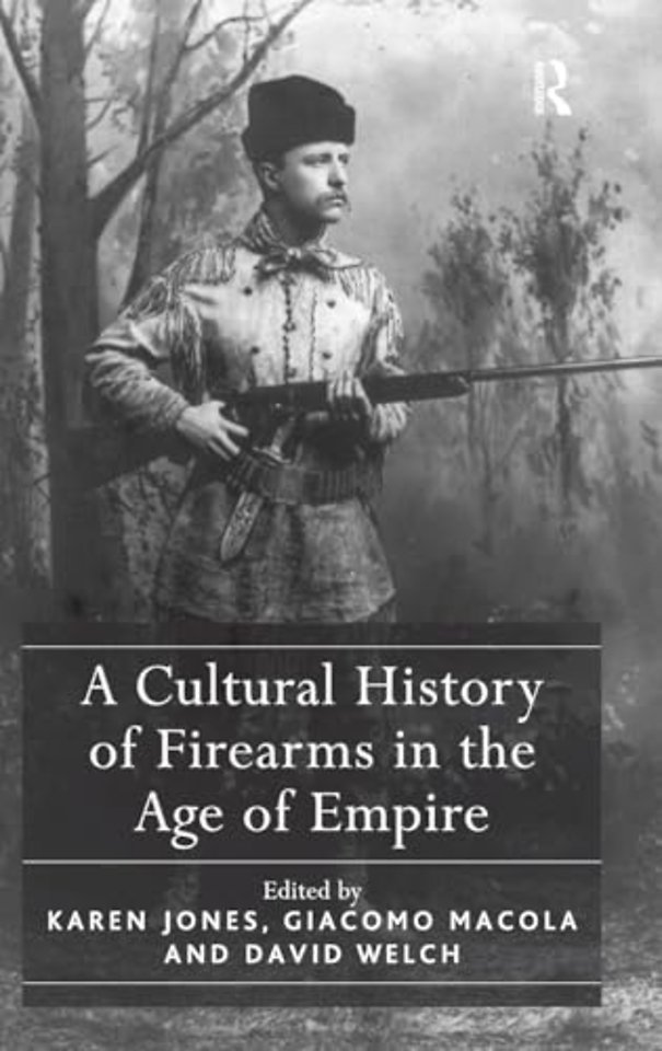Cultural History of Firearms in the Age of Empire