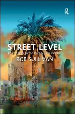 Street Level: Los Angeles in the Twenty-First Century