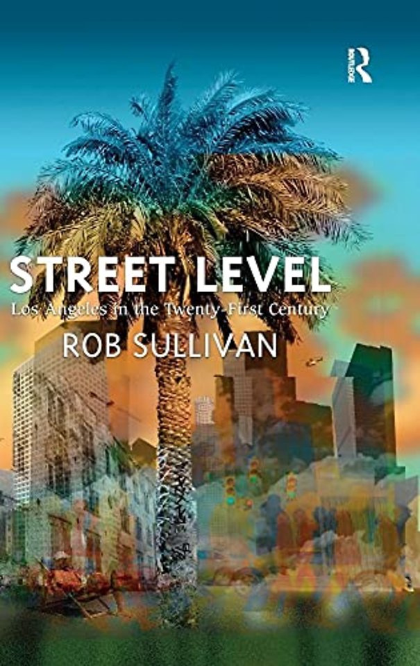 Street Level: Los Angeles in the Twenty-First Century