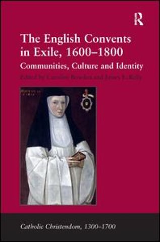 English Convents in Exile, 1600–1800