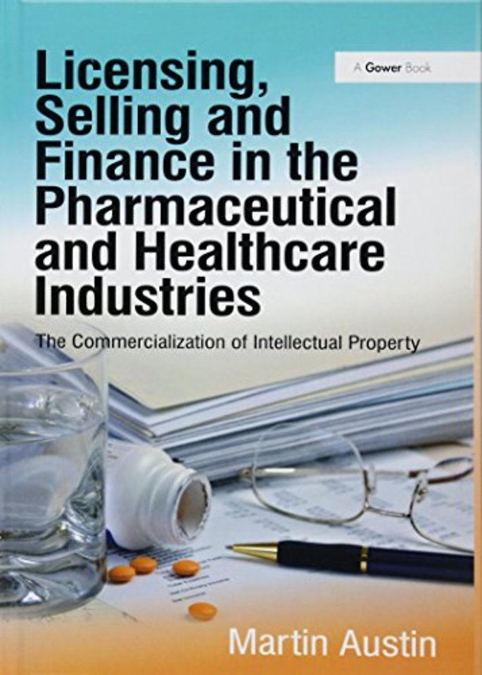 Licensing, Selling and Finance in the Pharmaceutical and Healthcare Industries