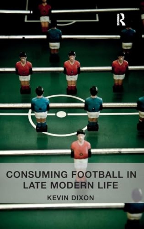 Consuming Football in Late Modern Life