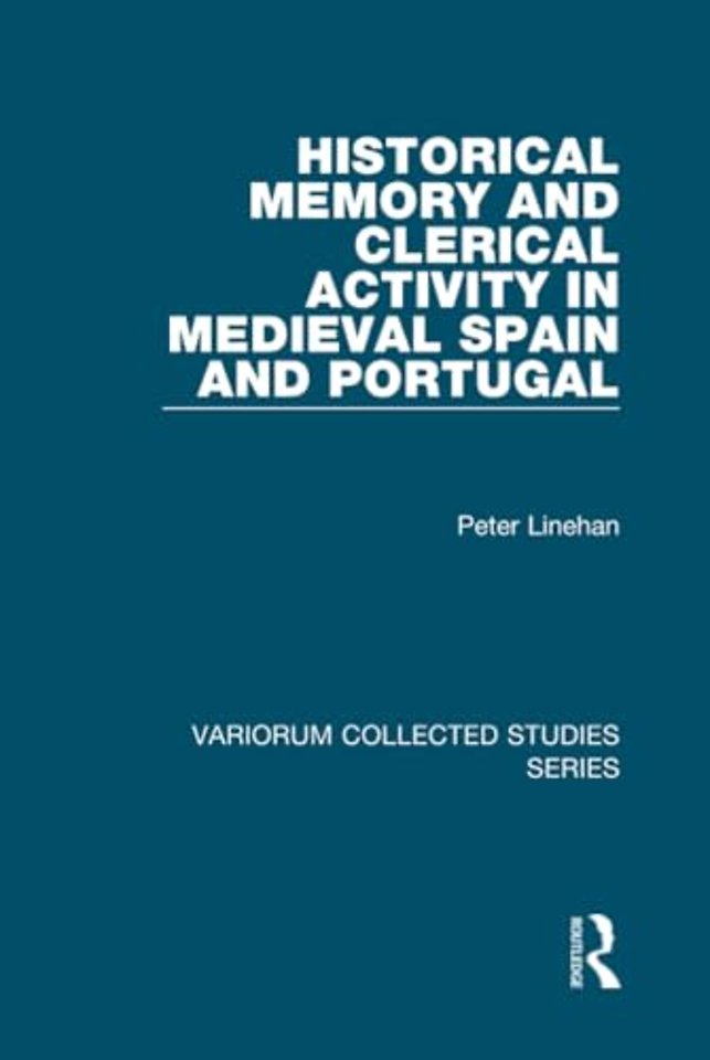 Historical Memory and Clerical Activity in Medieval Spain and Portugal
