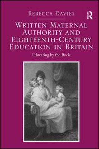 Written Maternal Authority and Eighteenth-Century Education in Britain